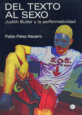 Del texto al sexo. Judith Butler y la performatividad