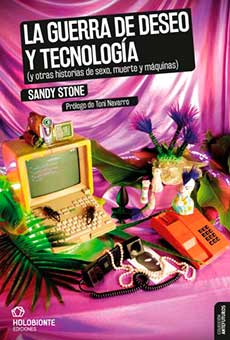 La guerra de deseo y tecnología (y otras historias de sexo, muerte y máquinas