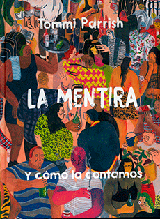 LA MENTIRA y cómo la contamos