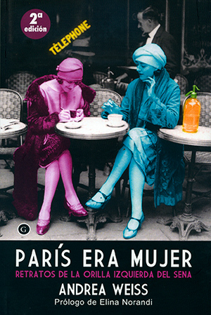 París era mujer. Retratos de la orilla izquierda del Sena