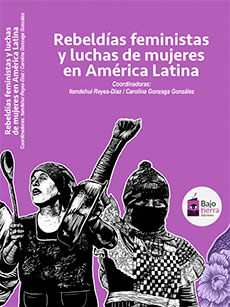 Rebeldías feministas y luchas de mujeres en América Latina