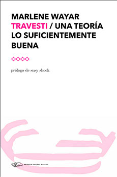 Travesti. Una teoría lo suficientemente buena