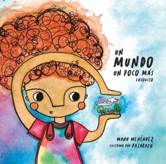 UN MUNDO UN POCO MÁS CHIQUITO