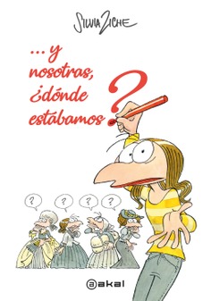 ... y nosotras ¿dónde estábamos?